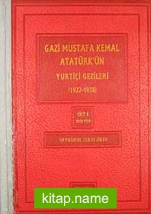 Gazi Mustafa Kemal Atatürk’ün Yurtiçi Gezileri (1922-1938)