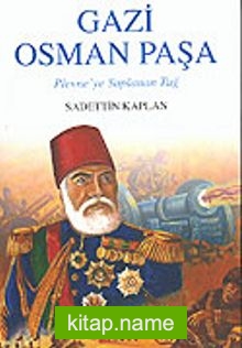 Gazi Osman Paşa / Plevne’ye Saplanan Tuğ