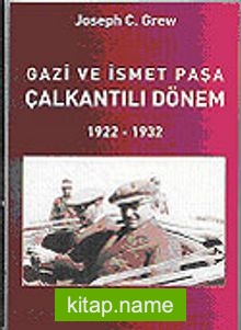 Gazi ve İsmet Paşa Çalkantılı Dönem 1922-1932