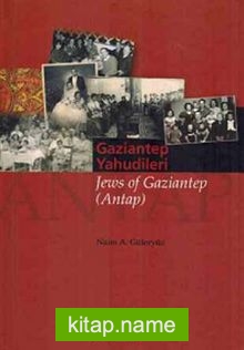 Gaziantep Yahudileri / Jews Of Gaziantep (Antap)