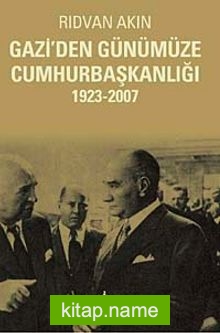 Gazi’den Günümüze Cumhurbaşkanlığı