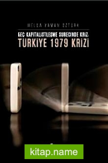 Geç Kapitalistleşme Sürecinde Kriz: Türkiye 1979 Krizi