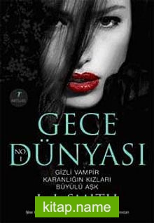 Gece Dünyası / Gizli Vampir – Karanlığın Kızları – Büyülü Aşk