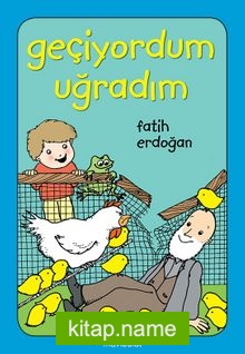 Geçiyordum Uğradım!