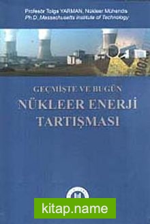 Geçmişte ve Bugün Nükleer Enerji Tartışması