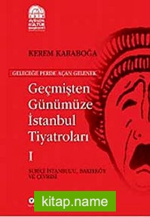 Geçmişten Günümüze İstanbul Tiyatroları   (Kutulu 3 Cilt)