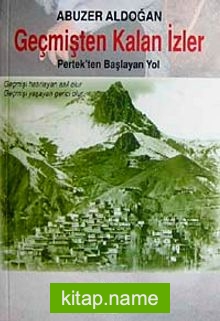 Geçmişten kalan İzler Pertek’ten Başlayan Yol