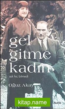 Gel Gitme Kadın  Aşk Hiç Bitmedi