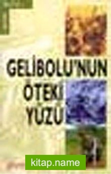 Gelibolu’nun Öteki Yüzü