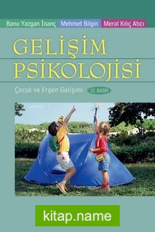 Gelişim Psikolojisi  Çocuk ve Ergen Gelişimi