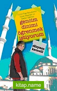 Gencim Dinimi Öğrenmek İstiyorum