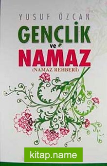 Gençlik ve Namaz (Namaz Rehberi)