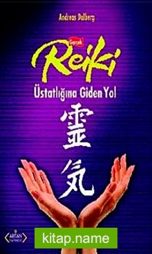 Gerçek Reiki Üstatlığına Giden Yol