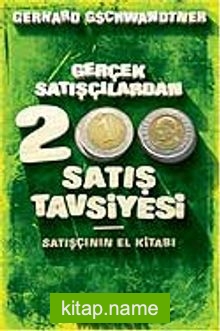 Gerçek Satışçılardan 200 Satış Tavsiyesi