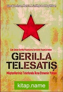 Gerilla Telesatış Müşterilerinizi Telefonda İkna Etmenin Yolları