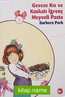 Geveze Kız ve Kaskatı İğrenç Meyveli Pasta 5