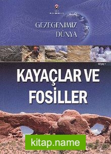 Gezegenimiz Dünya – Kayaçlar ve Fosiller