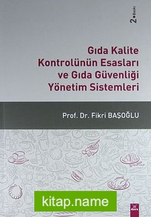 Gıda Kalite Kontrolünün Esasları ve Gıda Güvenliği Yönetim Sistemleri