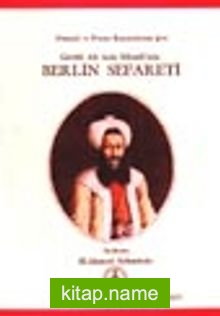 Giritli Ali Aziz Efendi’nin Berlin Sefareti / Osmanlı ve Prusya Kaynaklarına Göre