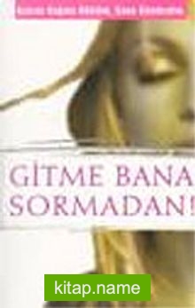 Gitme Bana Sormadan