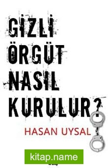 Gizli Örgüt Nasıl Kurulur