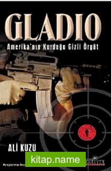 Gladio Amerika’nın Kurduğu Gizli Örgüt