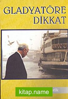 Gladyatöre Dikkat