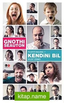 Gnothi Seauton – Kendini Bil  Felsefeye Başlangıç -1