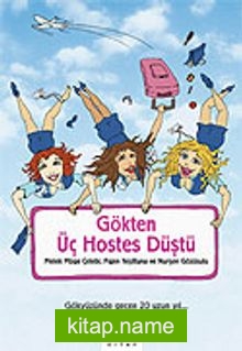 Gökten Üç Hostes Düştü / Gökyüzünde Geçen 20 Uzun Yıl