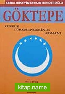 Göktepe/Kerkük Gökmenlerinin Romanı