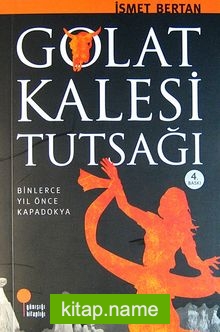 Golat Kalesi Tutsağı/Binlerce Yıl Önce Kapadokya