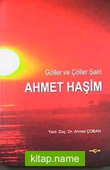Göller ve Çöller Şairi Ahmet Haşim