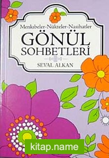 Gönül Sohbetleri Menkıbeler-Nükteler-Nasihatler