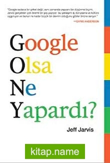 Google Olsa Ne Yapardı