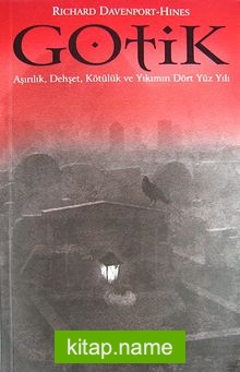 Gotik/Aşırılık, Dehşet, Kötülük ve Yıkım Dört Yüzyılı