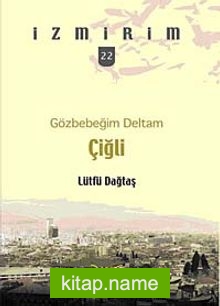 Gözbebeğim Deltam: Çiğli /İzmirim – 22