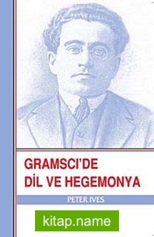 Gramsci’de Dil ve Hegemonya
