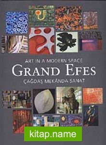 Grand Efes Çağdaş Mekanda Sanat / Art In A Modern Space
