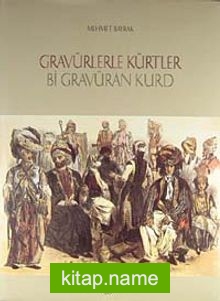 Gravürlerle Kürtler / Bi Gravuran Kurd