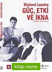 Güç, Etki ve İkna