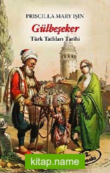 Gülbeşeker  Türk Tatlıları Tarihi