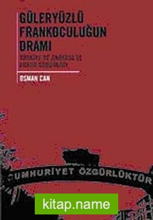 Güleryüzlü Frankoculuğun Dramı