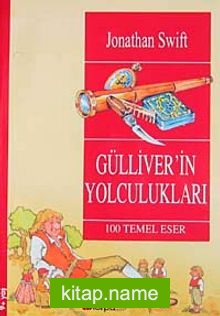 Gülliver’in Yolculukları / 100 Temel Eser (9+Yaş)