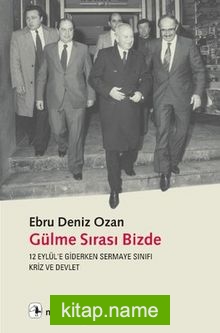 Gülme Sırası Bizde  12 Eylül’e Giderken Sermaye Sınıfı, Kriz ve Devlet