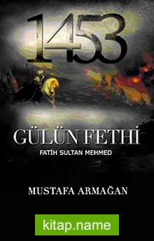 Gülün Fethi Fatih Sultan Mehmed