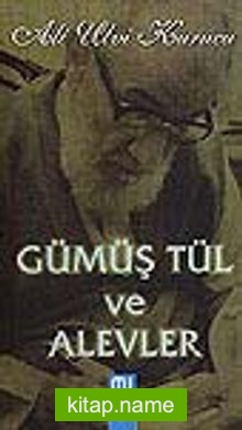 Gümüş Tül ve Alevler