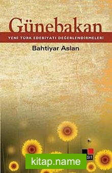 Günebakan  Yeni Türk Edebiyatı Değerlendirmeleri