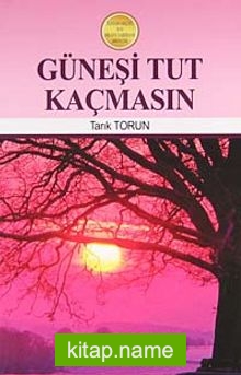 Güneşi Tut Kaçmasın