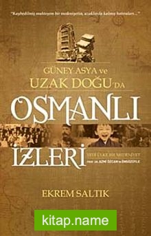 Güney Asya ve Uzak Doğu’da Osmanlı İzleri