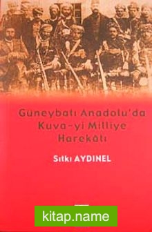 Güneybatı Anadolu’da Kuva-yi Milliye Harekatı